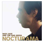 NICK CAVE & THE BAD SEEDS - NOCTURAMA