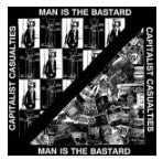 SPLIT LP - CAPITALIST CASUALTIES / MAN IS THE BASTARD