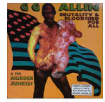 GG ALLIN - BRUTALITY & BLOODSHED FOR ALL