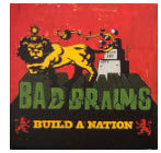 BAD BRAINS - BUILD A NATION