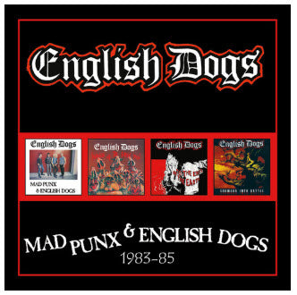 ENGLISH DOGS - MAD PUNX & ENGLISH DOGS / INVASION OF THE PORKY MEN / TO THE ENDS OF THE EARTH / FORWARD INTO BATTLE BOXSET