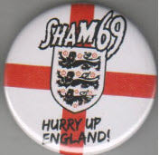 SHAM 69 - HURRY UP ENGLAND 2.25" BIG BUTTON