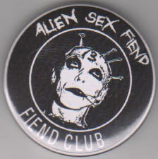 ALIEN SEX FIEND - FIEND CLUB 2.25" BIG BUTTON