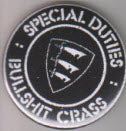 SPECIAL DUTIES - BULLSHIT CRASS 2.25" BIG BUTTON