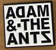 ADAM & THE ANTS - ADAN & THE ANTS ENAMEL PIN BADGE