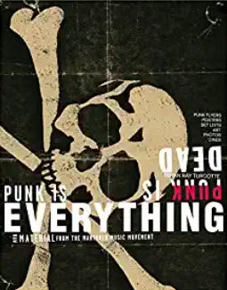 BOOK - PUNK IS DEAD, PUNK IS EVERYTHING (SOFT COVER)
