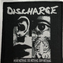 DISCHARGE - HEAR NOTHING SEE NOTHING SAY NOTHING EMBROIDERED PATCH