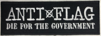 ANTI FLAG - DIE FOR THE GOVERNMENT EMBROIDERED PATCH