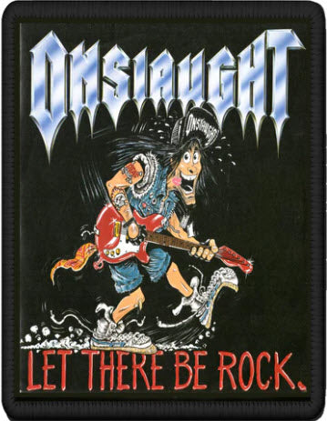 ONSLAUGHT - LET THERE BE ROCK EMBROIDERED PATCH