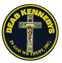 DEAD KENNEDYS - IN GOD WE TRUST INC CIRCLE EMBROIDERED PATCH