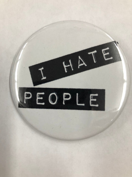 2.25" BIG BUTTON - I HATE PEOPLE