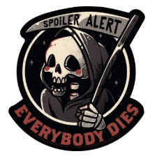 EDUELY - SPOILER ALERT: EVERYBODY DIES STICKER