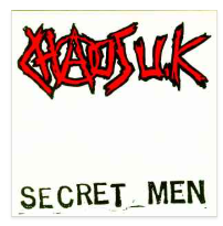 CHAOS UK - SECRET MEN