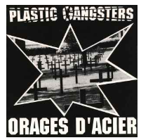 PLASTIC GANGSTERS - ORAGES D'ACIER