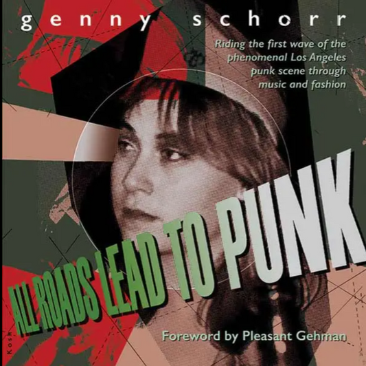 BOOK - ALL ROADS LEAD TO PUNK BY GENNY SCHORR