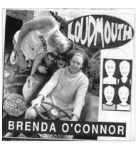LOUDMOUTH - BRENDA O CONNOR