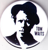 TOM WAIT - PICTURE 2.25" BIG BUTTON