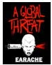 A GLOBAL THREAT - EARACHE 1" BUTTON