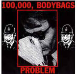 100,000 BODYBAGS - PROBLEM
