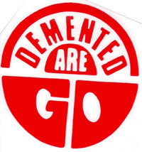 DEMENTED ARE GO - LOGO 1" BUTTON
