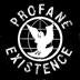 PROFANE EXISTENCE 1" BUTTON