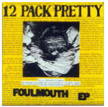 12 Pack Pretty  Foulmouth EP