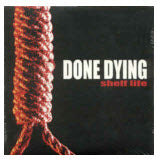 DONE DYING - SHELF LIFE