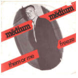 MEDIUM MEDIUM - THEM OR ME