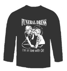 FUNERAL DRESS - I'M IN LOVE WITH OI LONG SLEEVE TEE SHIRT