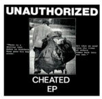 UNAUTHORIZED - CHEATED EP