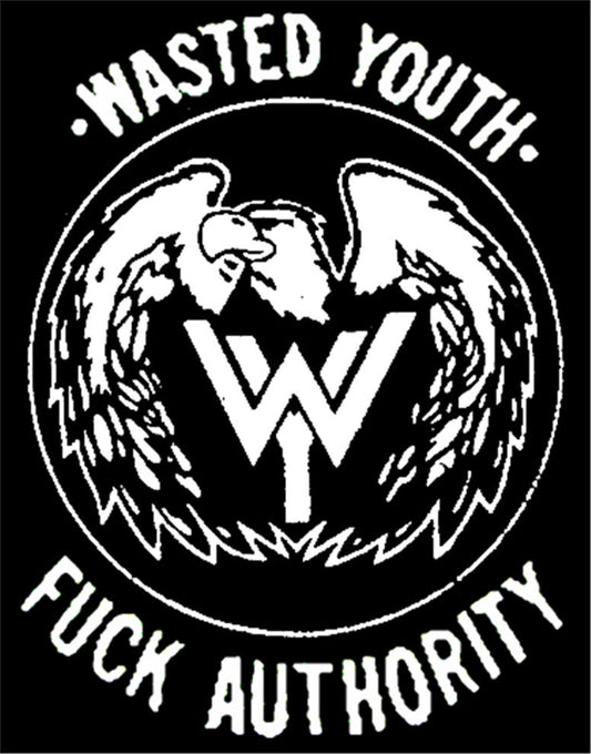 WASTED YOUTH - FUCK AUTHORITY 1" BUTTON