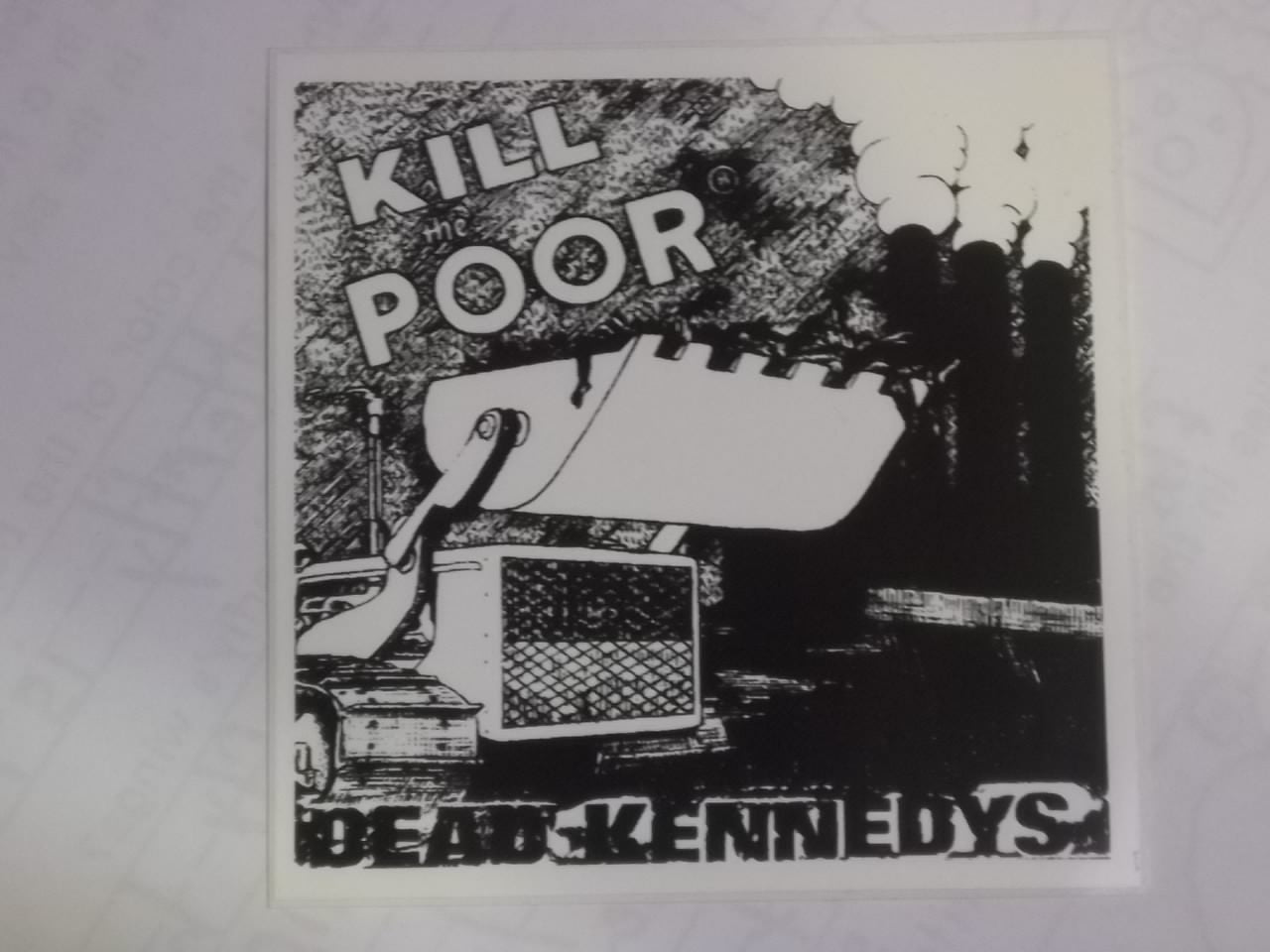 DEAD KENNEDYS - KILL THE POOR (B/W) STICKER