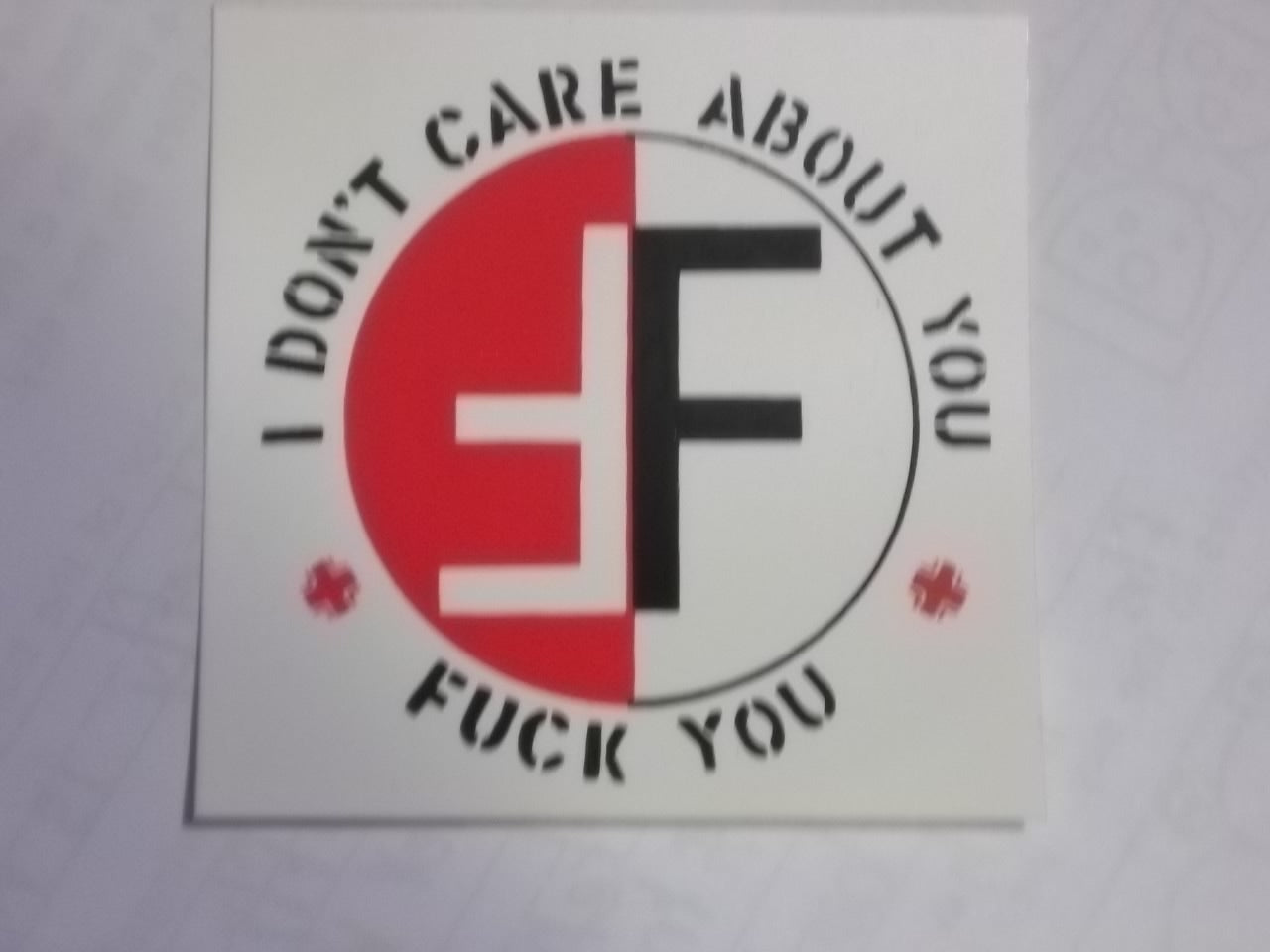 FEAR - I DON'T CARE STICKER