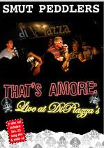 SMUT PEDDLERS - THAT'S AMORE: LIVE AT DIPIAZZA'S DVD