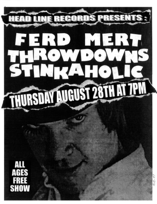 HEADLINE FLYER - FERD MERT / THROWDOWNS / STINKAHOLIC