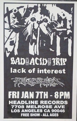 HEADLINE FLYER - BAD ACID TRIP / LACK OF INTEREST / PROGERIA