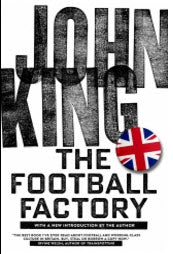 BOOK - THE FOOTBALL FACTORY BY JOHN KING