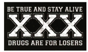 STICKER - BE TRUE & STAY ALIVE XXX DRUGS ARE FOR LOSERS