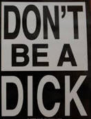 STICKER - DON'T BE A DICK STICKER