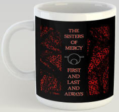 SISTERS OF MERCY - FIRST & LAST & ALWAYS MUG