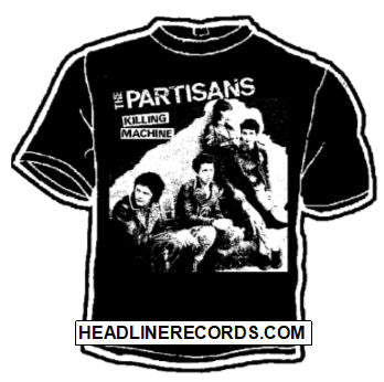 PARTISANS - KILLING MACHINE TEE SHIRT