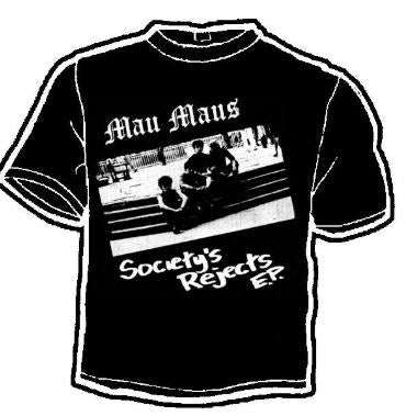 MAU MAUS - SOCIETY'S REJECTS EP TEE SHIRT