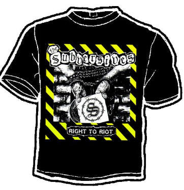 SUBVERSIVES - RIGHT TO RIOT TEE SHIRT