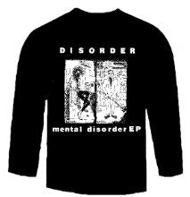 DISORDER - MENTAL DISORDER LONG SLEEVE TEE SHIRT