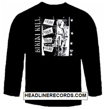 BIKINI KILL - YEAH YEAH YEAH LONG SLEEVE TEE SHIRT