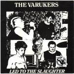 VARUKERS - LED TO THE SLAUGHTER