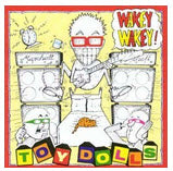 TOY DOLLS - WAKEY WAKEY