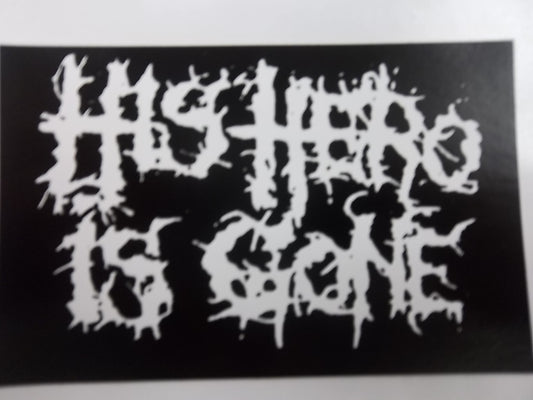 HIS HERO IS GONE - HIS HERO IS GONE STICKER