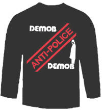 DEMOB - ANTI POLICE LONG SLEEVE TEE SHIRT