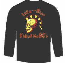 INFA RIOT - KIDS OF THE 80'S LONG SLEEVE TEE SHIRT